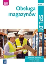 Obsługa magazynów Kwalifikacja SPL.01 Podręcznik do nauki zawodu technik logistyk i magazynier Część 2 - Andrzej Kij