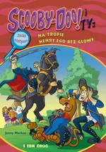 Scooby-Doo! i Ty Na tropie Henry'ego bez głowy Tom 15 - Jenny Markas
