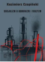 Socjalizm a komunizm i faszyzm - Kazimierz Czapiński