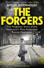 The Forgers - Roger Moorhouse