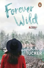 Forever Wild - K.A. Tucker