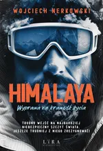 Himalaya. Wyprawa na krawędź życia - Wojciech Nerkowski