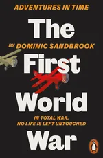 Adventures in Time I World War - Dominic Sandbrook