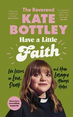 Have A Little Faith - Kate Bottley