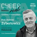 Cyber kontra real. Cywilizacja w techno-pułapce - Andrzej Zybertowicz