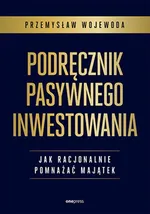Podręcznik pasywnego inwestowania - Przemysław Wojewoda