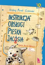 Instrukcja obsługi pieska Jacósia - Andrzej Grabowski