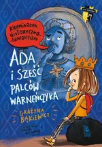 Ada i sześć palców Warneńczyka - Grażyna Bąkiewicz