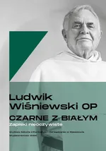 Czarne z białym Zapiski nieoczywiste - Ludwik Wiśniewski