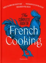 The Complete Book of French Cooking - Vincent Boué