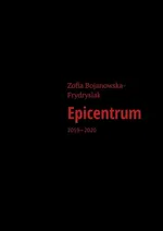 Epicentrum - Zofia Bojanowska-Frydrysiak