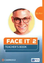 Face it 2 Język angielski Teacher's Book B1/B1+ - Helen Chilton