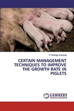CERTAIN MANAGEMENT TECHNIQUES TO IMPROVE THE GROWTH RATE IN PIGLETS - P.Tensingh Gnanaraj