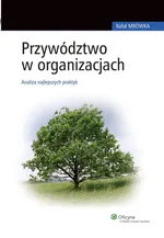 Przywództwo w organizacjach - Rafał Mrówka