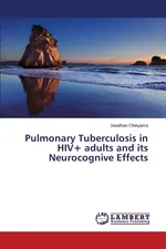 Pulmonary Tuberculosis in HIV+ adults and its Neurocognive Effects - Jonathan Chinyama