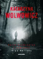 Niewinne ofiary / Fałszywe tropy / Toksyczne układy / Bursa - Katarzyna Wolwowicz