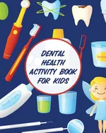 Dental Health Activity Book For Kids - Aimee Michaels