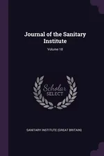 Journal of the Sanitary Institute; Volume 18 - Institute (Great Britain) Sanitary