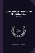 The Philadelphia Medical and Physical Journal; Volume 3 - Benjamin Smith Barton