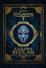 Królowa Bedlam - Robert McCammon