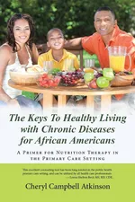 The Keys To Healthy Living with Chronic Diseases for African Americans - Cheryl  Campbell Atkinson