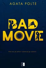 Bad Move - Polte Agata