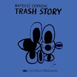 Trash story - Mateusz Górniak