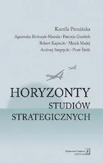 Horyzonty studiów strategicznych - Agnieszka Bieńczyk-Missala