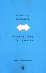 Nauczyciele i Przyjaciele - Andrzej Mencwel