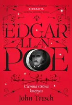 Edgar Allan Poe. Ciemna strona księżyca - John Tresch