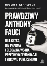 Prawdziwy Anthony Fauci - Robert F. Kennedy