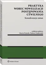 Praktyka wobec nowelizacji postępowania cywilnego - konsekwencje zmian - Agnieszka Laskowska-Hulisz