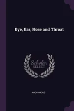 Eye, Ear, Nose and Throat - Anonymous