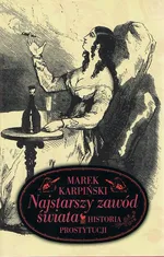 Najstarszy zawód świata. Historia prostytucji - Marek Karpiński