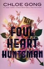 Foul Heart Huntsman - Chloe Gong