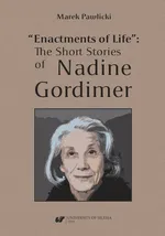 „Enactments of Life”: The Short Stories of Nadine Gordimer - Marek Pawlicki