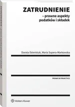 Zatrudnienie - prawne aspekty podatków i składek - Dorota Dzienisiuk