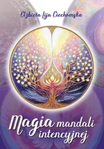Magia mandali intencyjnej - Ciechomska Elżbieta Lija