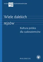 Wiele dalekich rejsów Kultura polska dla cudzoziemców