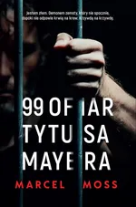 99 ofiar Tytusa Mayera - Marcel Moss