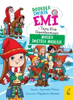 Emi i Tajny Klub Superdziewczyn Tom 5 Dookoła świata Wioska Świętego Mikołaja - Agnieszka Mielech