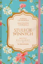 Stulecie Winnych Notes kulinarny - Ałbena Grabowska