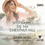 Spotkajmy się na Chestnut Hill Tom 1 - Daria Skiba
