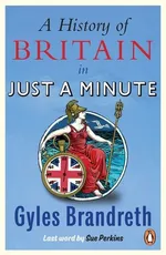 A History of Britain in Just a  Minute - Gyles Brandreth