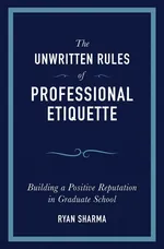 The Unwritten Rules of Professional Etiquette - Ryan Sharma