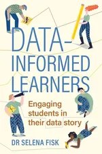 Data-informed learners - Selena Fisk