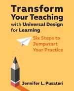 Transform Your Teaching with Universal Design for Learning - Jennifer L Pusateri