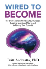 Wired to Become - Britt Andreatta