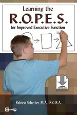Learning the R.O.P.E.S. for Improved Executive Function - Patricia Schetter