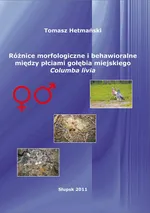 Różnice morfologiczne i behawioralne między płciami gołębia miejskiego Columba livia - Tomasz Hetmański